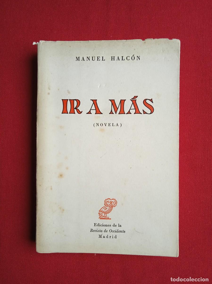 Libros de segunda mano: MANUEL HALC&Oacute;N - IR A M&Aacute;S - 1966 - Foto 1