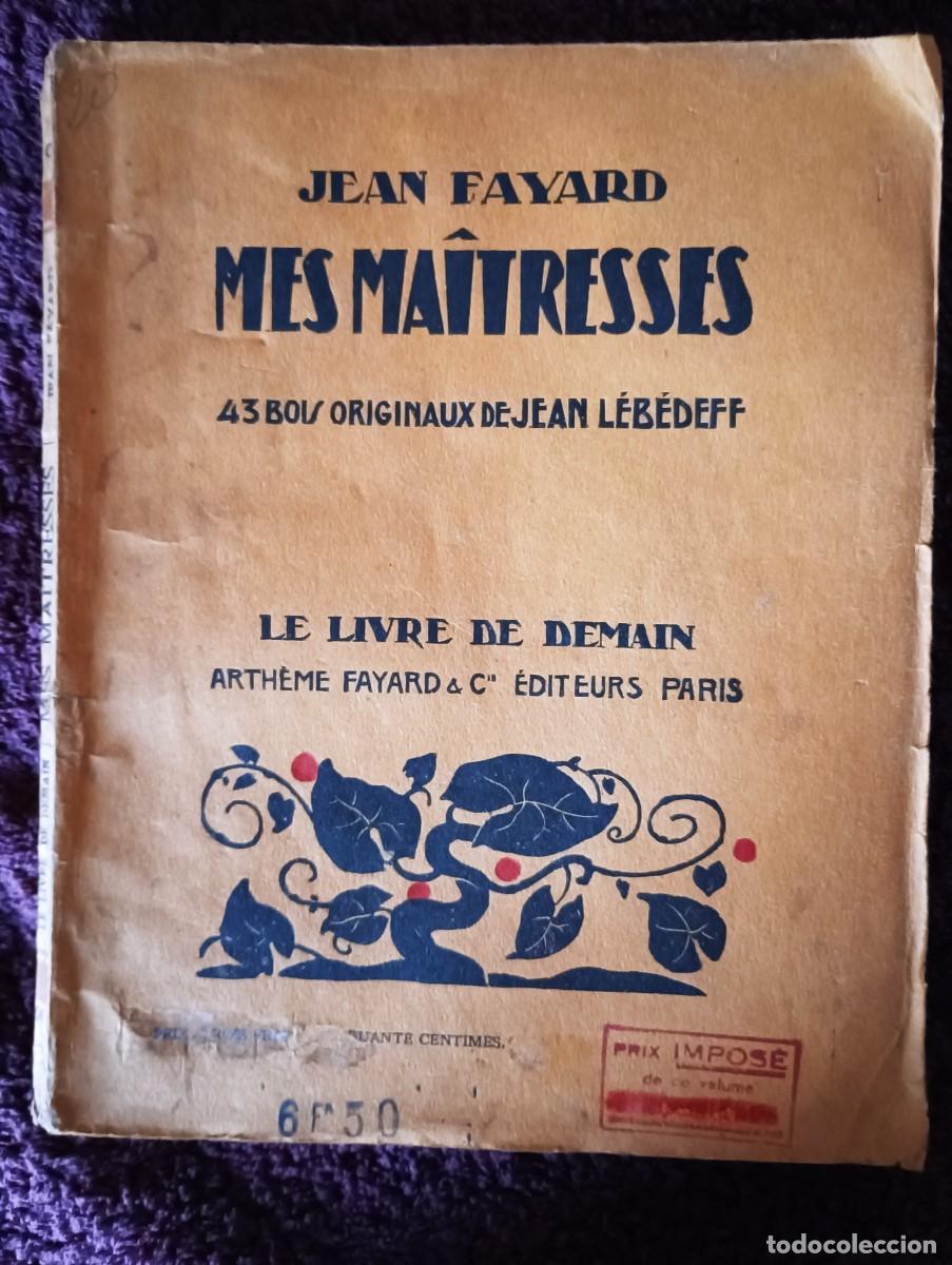 Libros de segunda mano: MES MAITRESSES - JEAN FAYARD - Foto 1