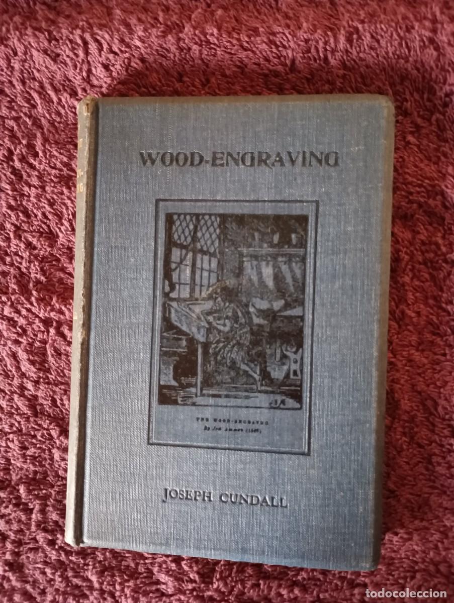 Libros de segunda mano: A BRIEF HISTORY OF WOOD ENGRAVING FROM ITS INVENTION &ndash; JOSEPH CUNDALL