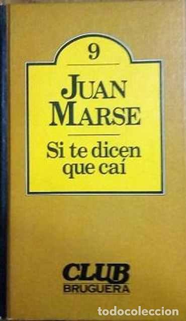 Libros de segunda mano: Si te dicen que ca&iacute; - Juan Mars&eacute; - Foto 1