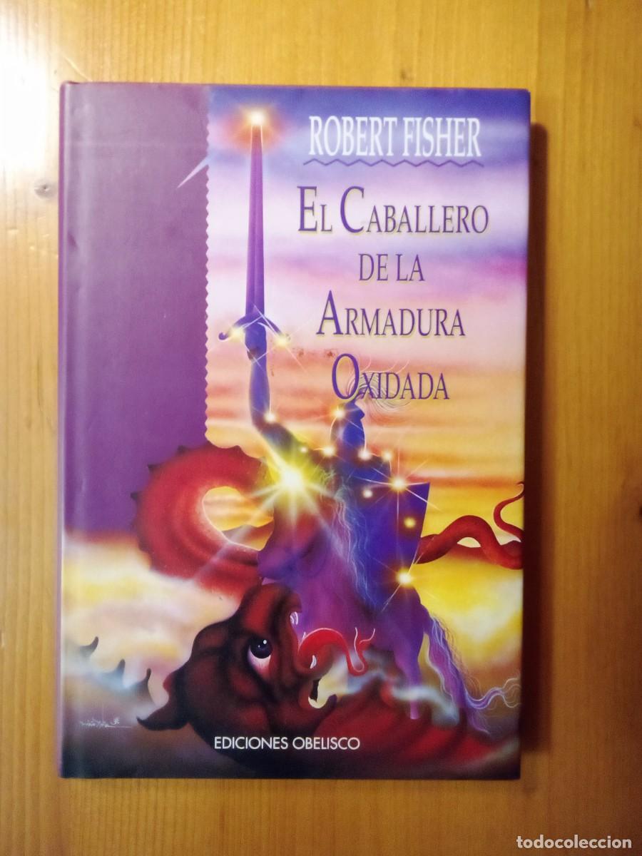 Libros de segunda mano: El caballero de la armadura oxidada, robert fisher, tapa dura, ediciones obelisco