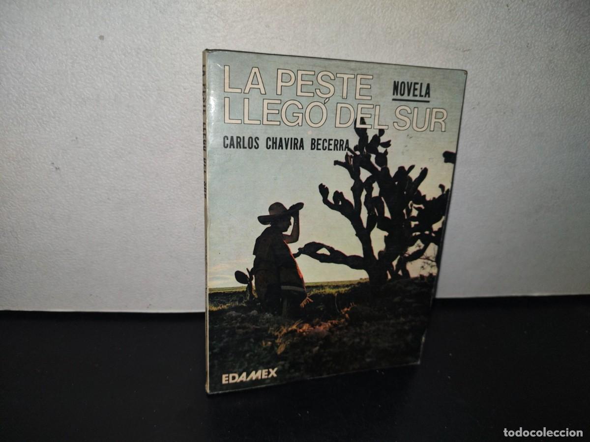 Second hand books: 95- LA PESTE LLEG&Oacute; DEL SUR - CARLOS CHAVIRA BECERRA - 1984