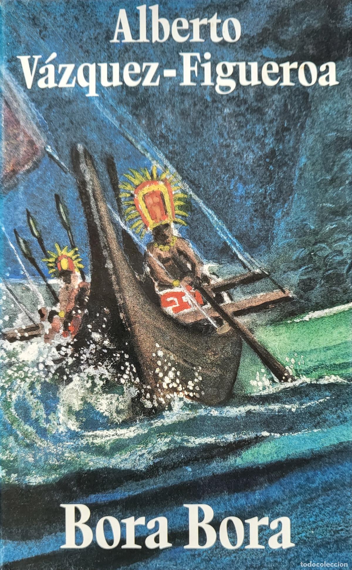 Libros de segunda mano: BORA BORA - ALBERTO VAZQUEZ-FIGUEROA - Foto 1