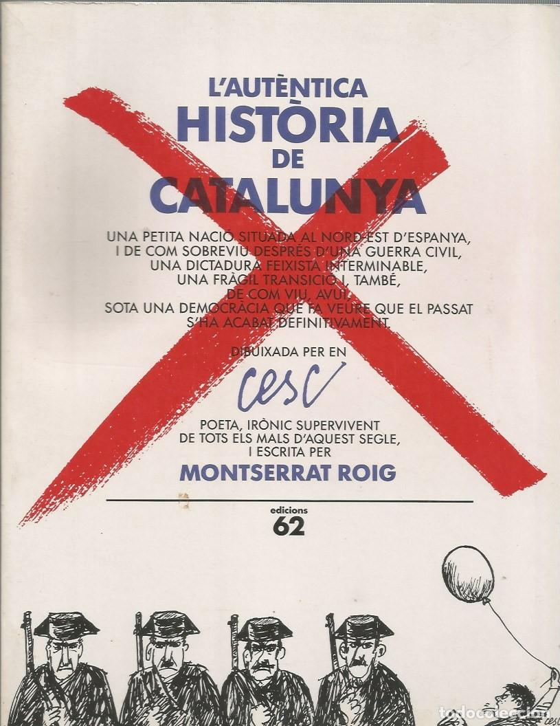 Libros de segunda mano: L'AUTENTICA HISTORIA DE CATALUNYA-MONTSERRAT ROIG DIBUIXADA PER EN CESC