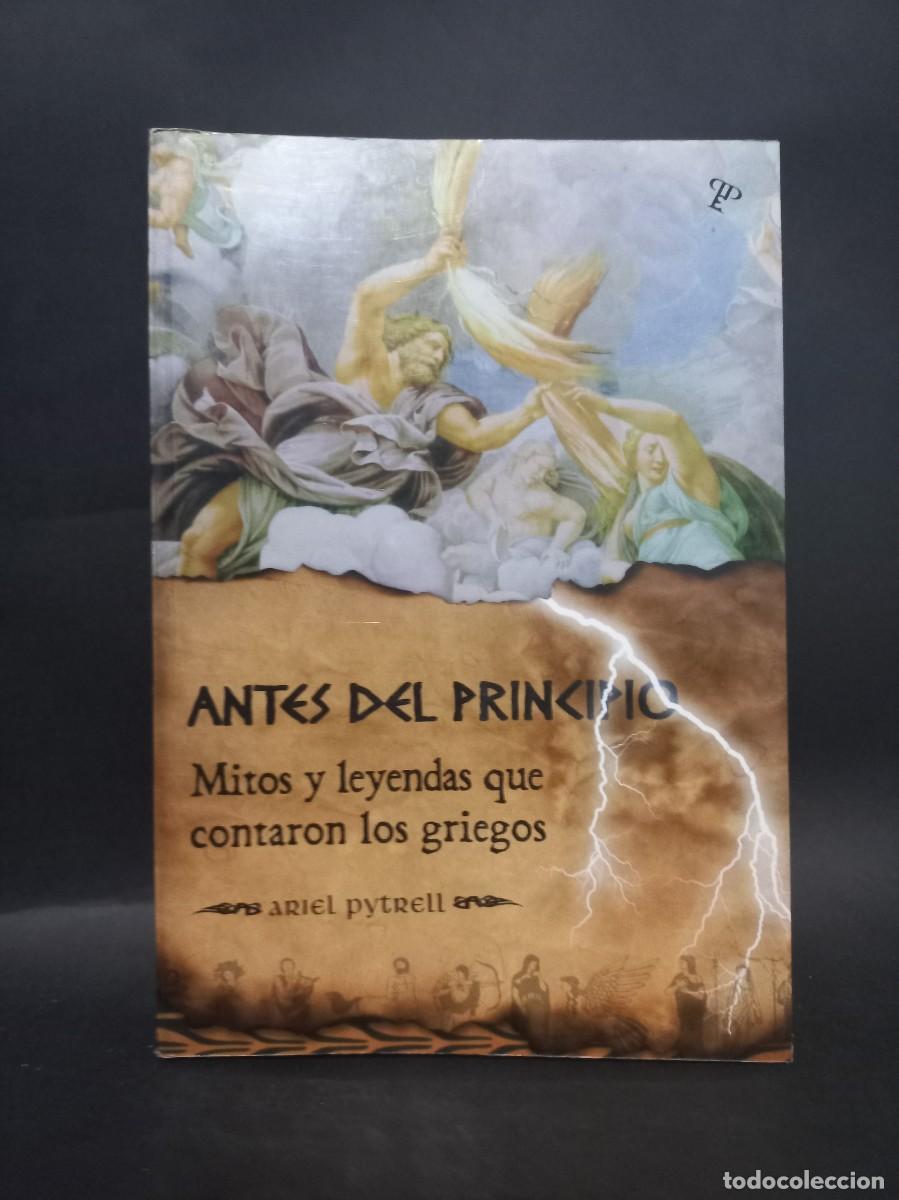 Libros de segunda mano: ARIEL PYTRELL - ANTES DEL PRINCIPIO - PRIMERA EDICI&Oacute;N - 2007 - Foto 1