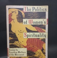 Libros de segunda mano: CHARLENE SPRETNAK - THR POLITICS OF WOMEN'S SPIRITUALITY - 1982