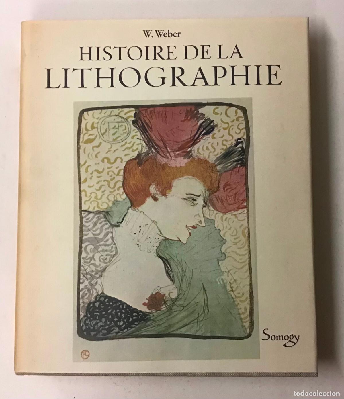 Libros de segunda mano: HISTOIRE DE LA LITHOGRAPHIE. - WEBER, Wilhelm. - Foto 1