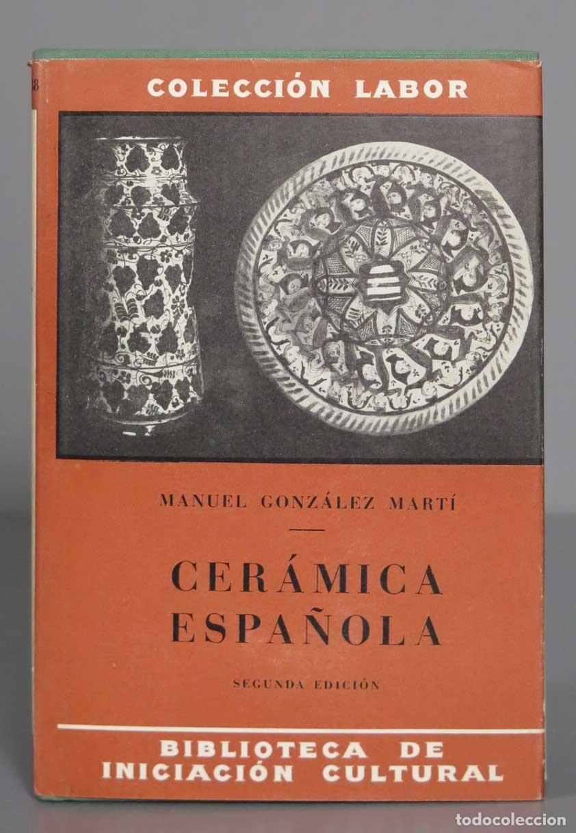 Libros de segunda mano: Cer&aacute;mica espa&ntilde;ola. Gonz&aacute;lez Mart&iacute; - Foto 1