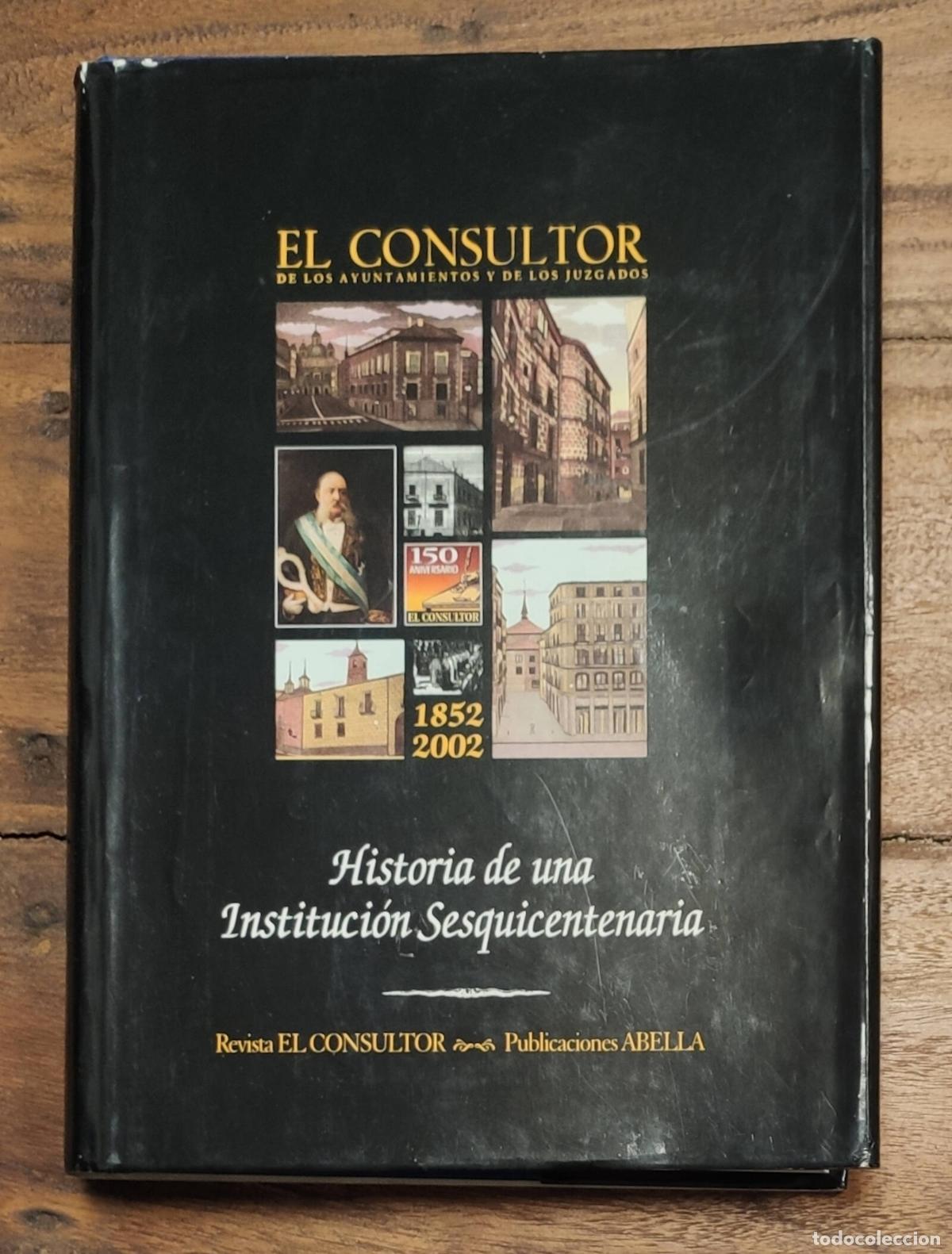 Livres d'occasion: EL CONSULTOR DE LOS AYUNTAMIENTOS Y DE LOS JUZGADOS: HISTORIA DE UNA INSTITUCI&Oacute;N SESQUICENTENARIA. V