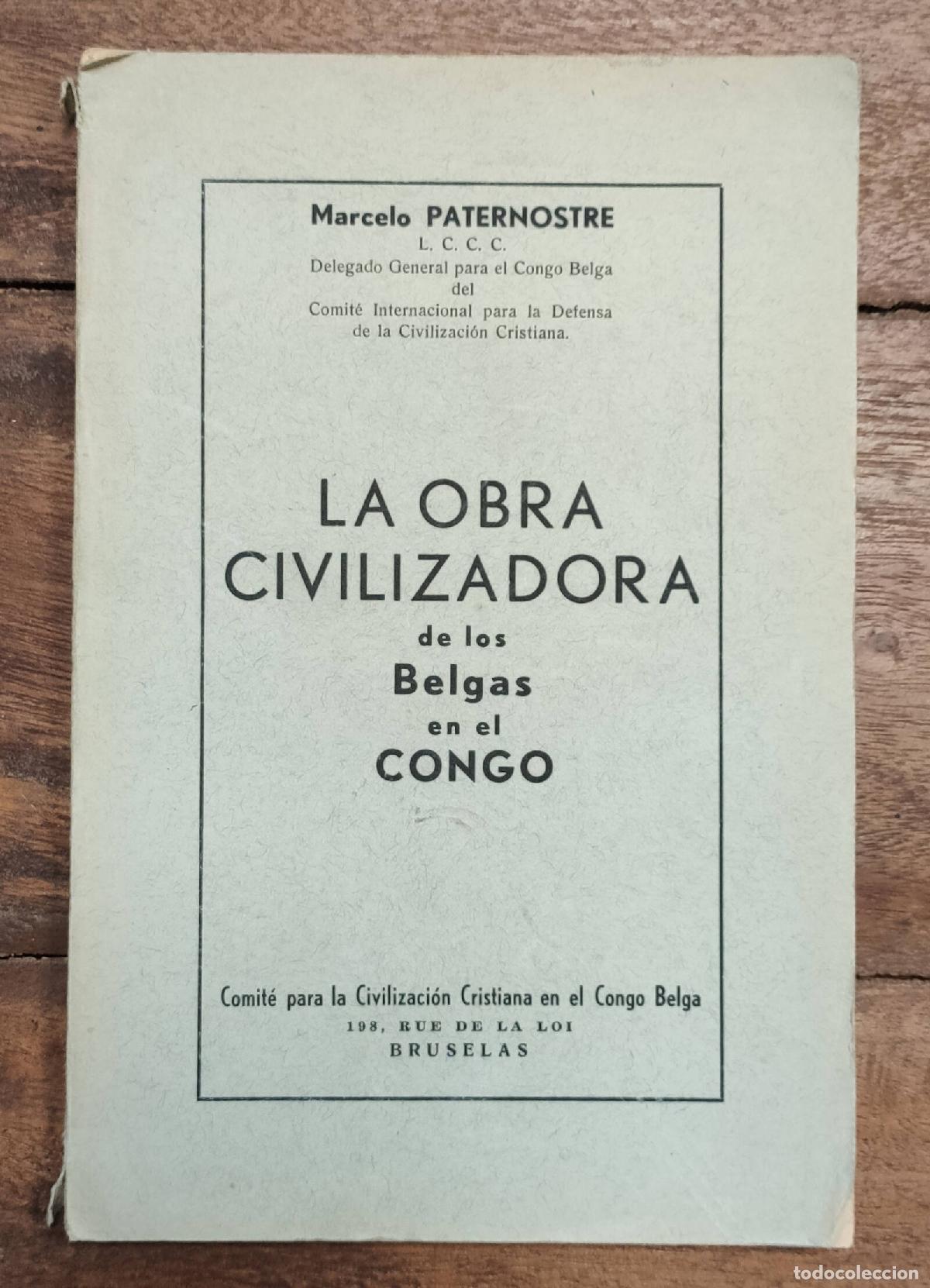 Gebrauchte B&uuml;cher: LA OBRA CIVILIZADORA DE LOS BELGAS EN EL CONGO. PATERNOSTRE, Marcelo. Comit&eacute; para la Civilizaci&oacute;n Cr