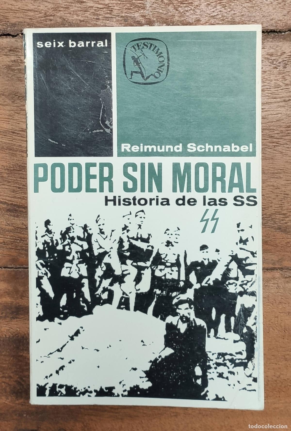 Libros de segunda mano: PODER SIN MORAL: HISTORIA DE LAS SS. SCHNABEL, Reimund. Seix Barral. 1966. - Foto 1