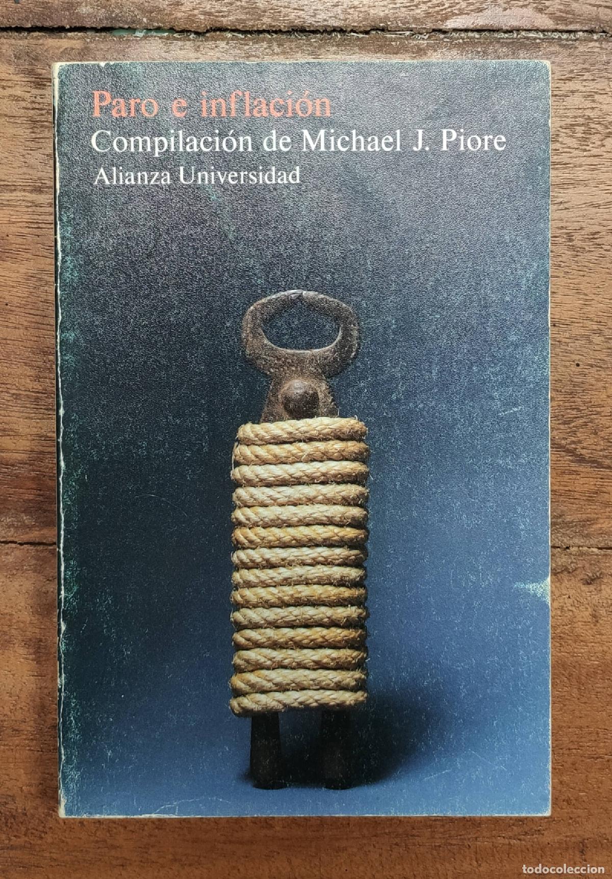 Libros de segunda mano: PARO E INFLACI&Oacute;N. PIORE, Michael J. (comp.). Alianza. 1983. - Foto 1