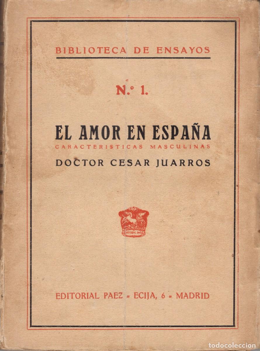 Libros de segunda mano: EL AMOR EN ESPA&Ntilde;A. CARACTER&Iacute;STICAS MASCULINAS. DOCTOR C&Eacute;SAR JUARROS - Foto 1