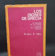 Libros de segunda mano: WALTER F. OTTO - LOS DIOSES DE GRECIA - PRIMERA EDICIÓN EN ESPAÑOL - 1973