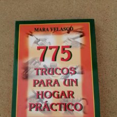 Libros de segunda mano: 775 TRUCOS PARA UN HOGAR PRACTICO (MARA VELASCO)
