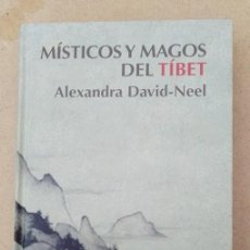 Libros de segunda mano: MÍSTICOS Y MAGOS DEL TÍBET ALEXANDRA DAVID-NEEL