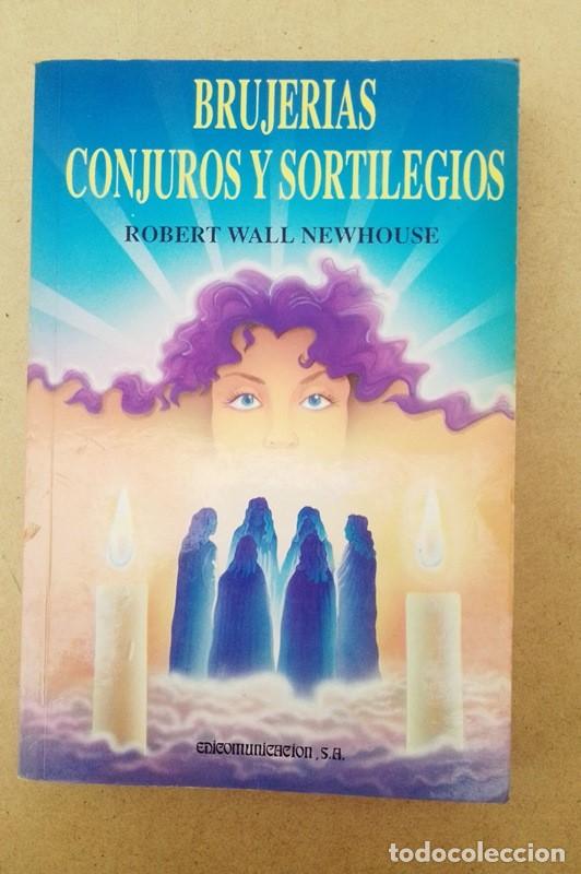 Libros de segunda mano: Brujer&iacute;as, conjuros y sortilegios Robert Wall Newhouse - Foto 1