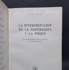 Libros de segunda mano: C. G. JUNG - LA INTERPRETACIÓN DE LA NATURALEZA Y LA PSIQUE - PRIMERA EDICION EN ESPAÑOL - 1964