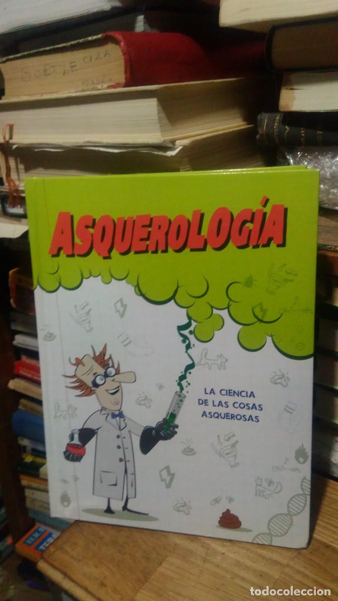 Libros de segunda mano: ASQUEROLOG&Iacute;A, LA CIENCIA DE LAS COSAS ASQUEROSAS, ED. ALFAGUARA - Foto 1