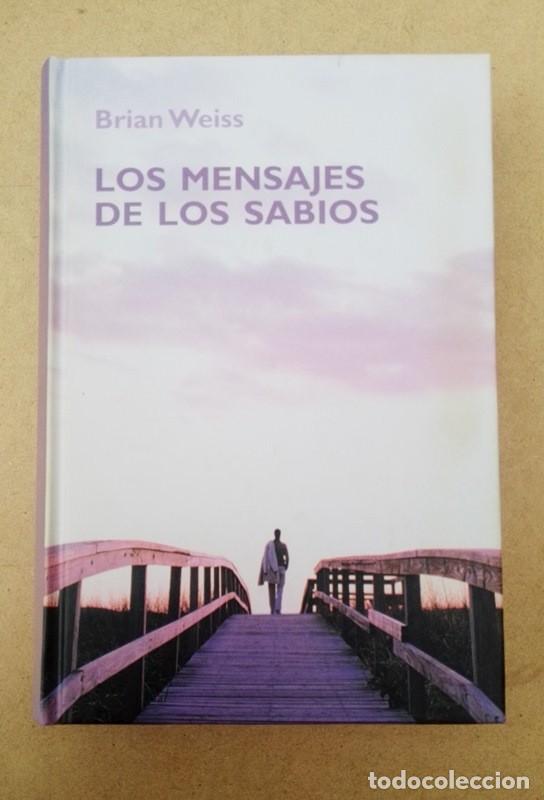 Libros de segunda mano: LOS MENSAJES DE LOS SABIOS Brian Weiss - Foto 1