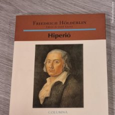 Libros de segunda mano: FRIEDRICH HOLDERLIN - HIPERIÓ ED.JORDI LLOVET - ED.COLUMNA 1993