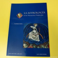 Libros de segunda mano: LA ASTROLOGIA EN LOS MANUSCRITOS MEDIEVALES - SOPHIE PAGE - THE BRITISH LIBRARY - AYN EDICIONES