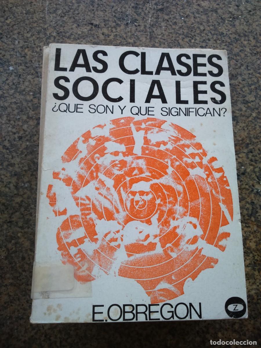 Libros de segunda mano: LAS CLASES SOCIALES &iquest; QUE SON Y QUE SIGNIFICAN ? E. OBREGON - 1970 -- - Foto 1