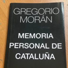 Libros de segunda mano: MEMORIA PERSONAL DE CATALUÑA, GREGORIO MORAN