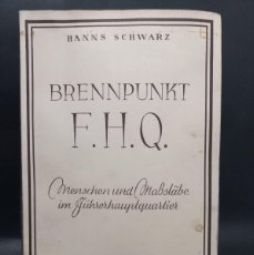 Libros de segunda mano: HANNS SCHWARZ - BRENNPUNKT F. H. Q. - PRIMERA EDICIÓN - 1950