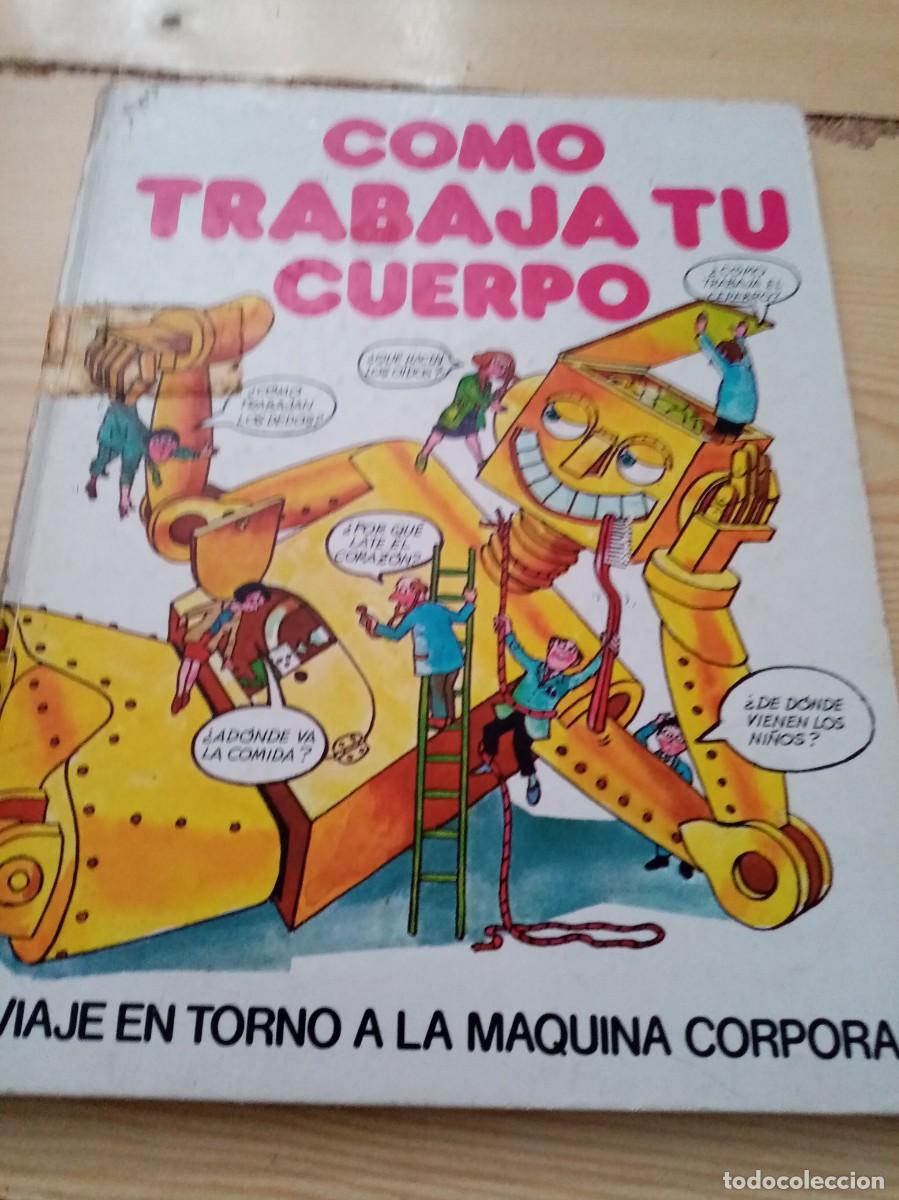 Gebrauchte B&uuml;cher: COMO TRABAJA TU CUERPO. VIAJE EN TORNO A LA MAQUINA CORPORAL. EST13B1