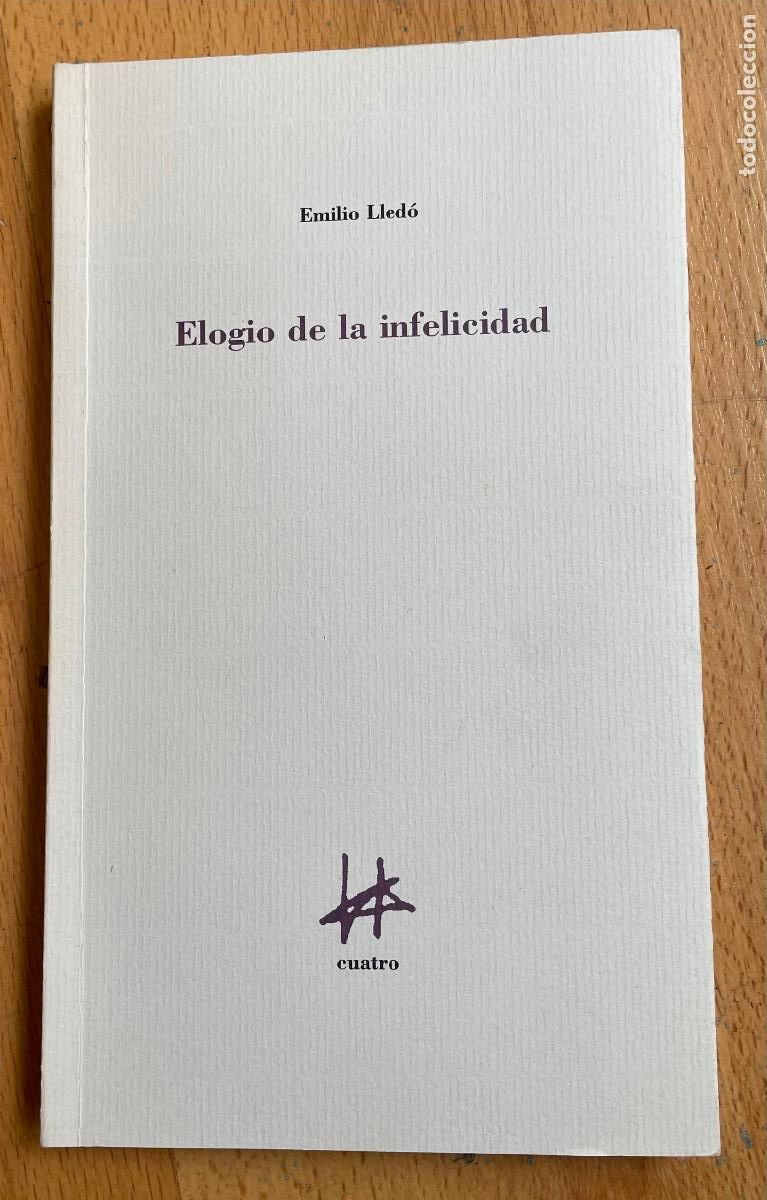 Libros de segunda mano: ELOGIO DE LA INFELICIDAD, Emilio lledo - Foto 1