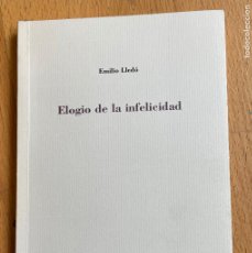 Libros de segunda mano: ELOGIO DE LA INFELICIDAD, EMILIO LLEDO