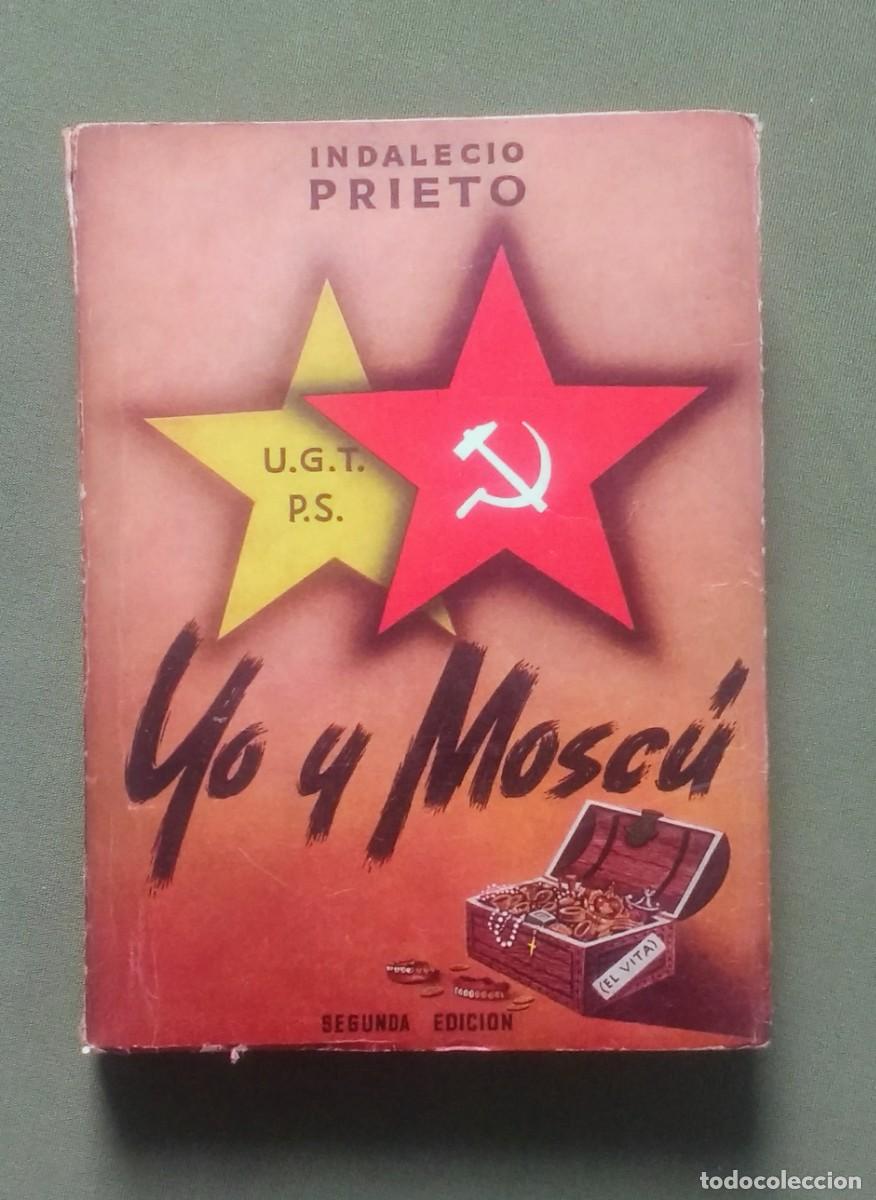 Libros de segunda mano: YO Y MOSC&Uacute; - INDALECIO PRIETO. - Foto 1