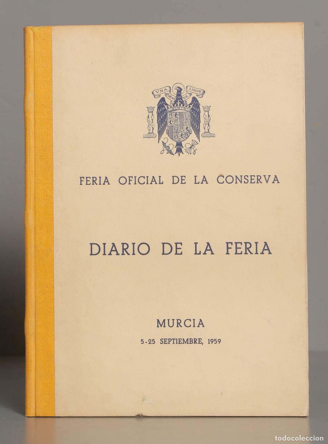 Libros de segunda mano: Murcia. Feria de la Conserva 1959. DIARIO DE LA FERIA