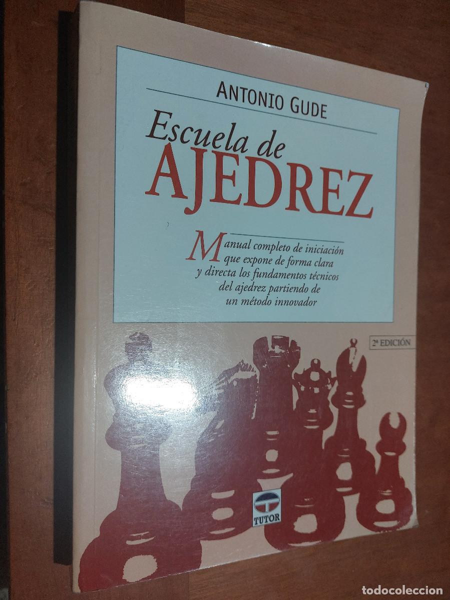 Libros de segunda mano: ESCUELA DE AJEDREZ. ANTONIO GUDE. 2&ordf; EDICI&Oacute;N. R&Uacute;STICA. BUEN ESTADO. E11 A - Foto 1