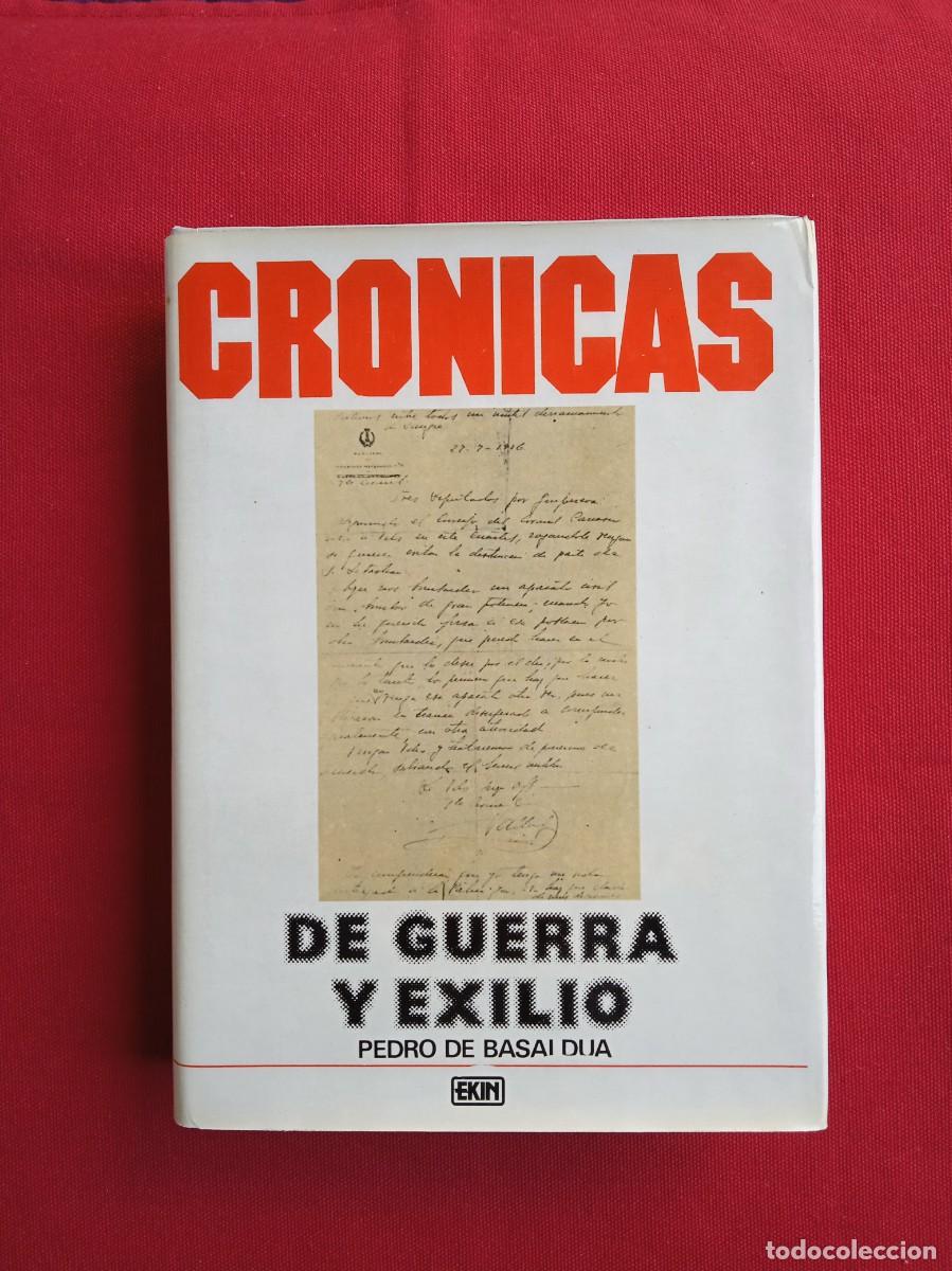Libros de segunda mano: PEDRO DE BASALDUA - CR&Oacute;NICAS DE GUERRA Y EXILIO - Foto 1