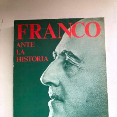 Libros de segunda mano: FRANCO ANTE LA HISTORIA