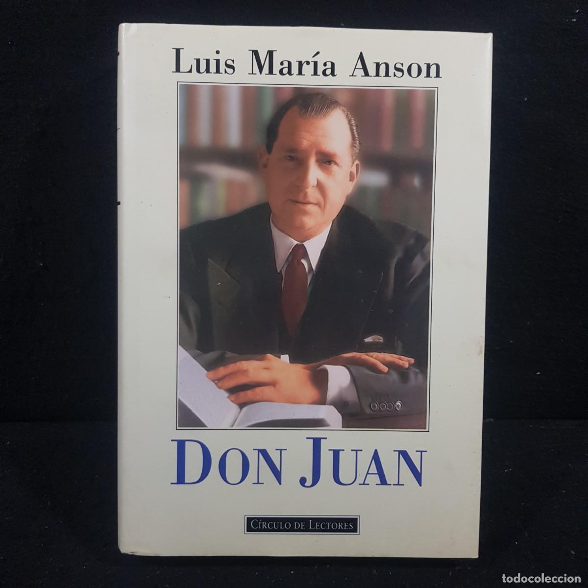 Libros de segunda mano: DON JUAN - LUIS MAR&Iacute;A ANSON - C&Iacute;RCULO DE LECTORES - BIOGRAF&Iacute;A / 532 - Foto 1