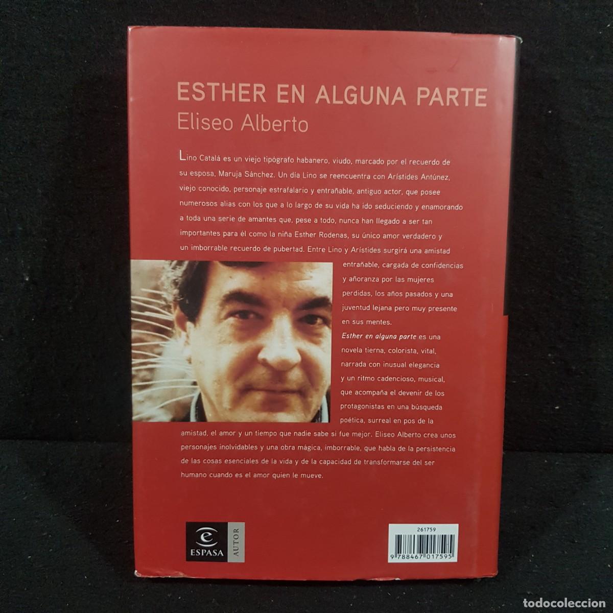 Libros de segunda mano: ESTHER EN ALGUNA PARTE - ELISEO ALBERTO - ESPASA / 587 - Foto 2