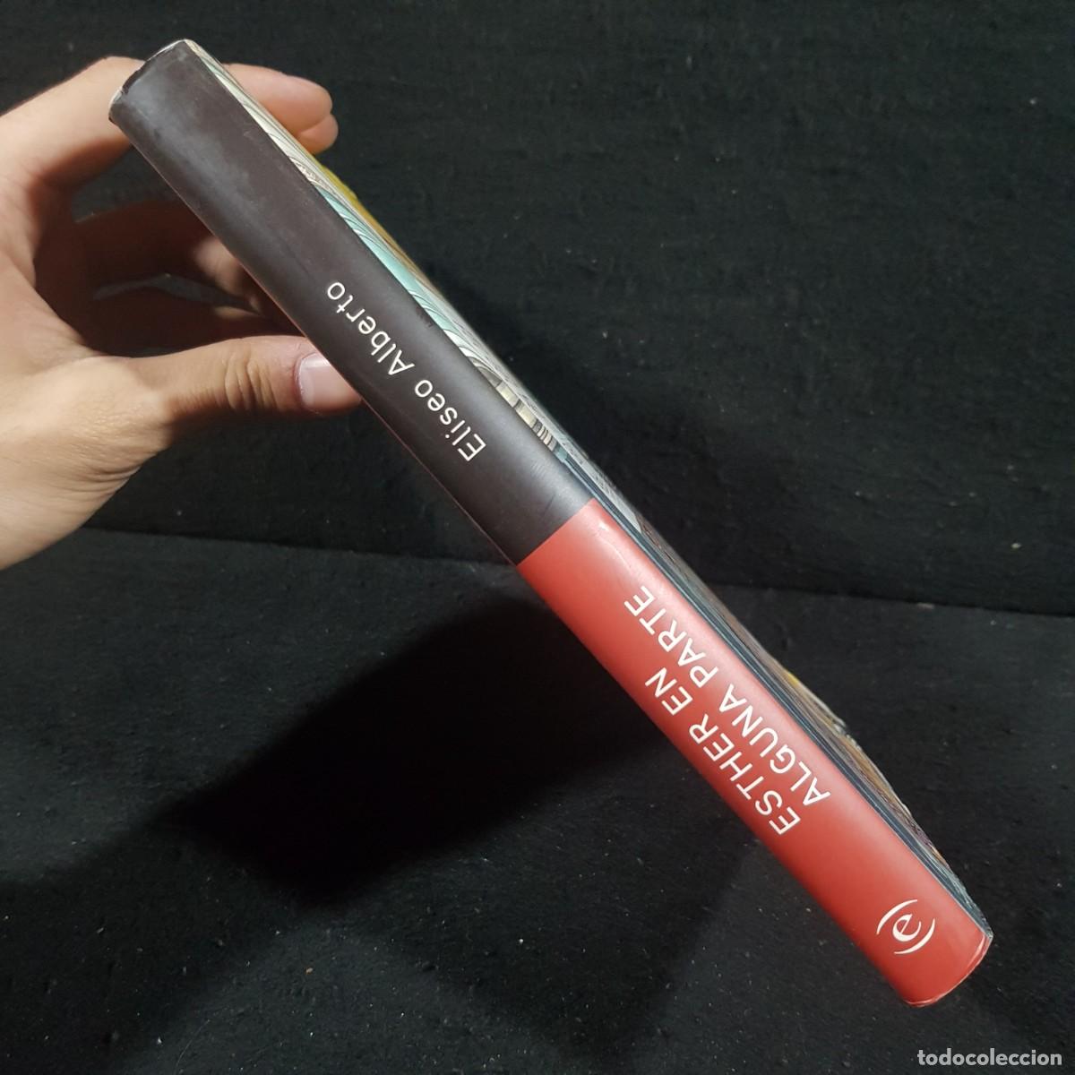 Libros de segunda mano: ESTHER EN ALGUNA PARTE - ELISEO ALBERTO - ESPASA / 587 - Foto 3