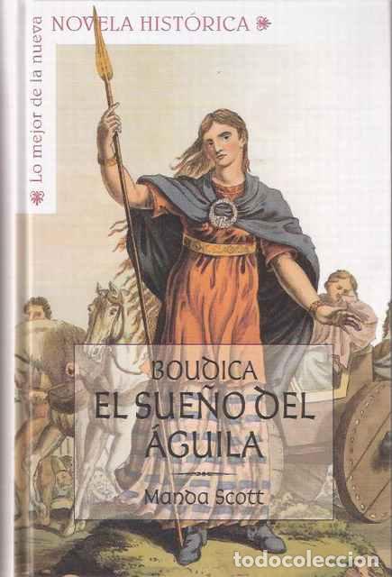 Libros de segunda mano: Boudica. El sue&ntilde;o del &Aacute;guila - Scott, Manda - Foto 1