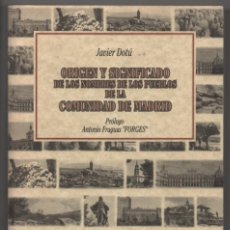 Libros de segunda mano: ORIGEN Y SIGNIFICADO DE NOMBRES DE PUEBLOS DE COMUNIDAD DE MADRID. JAVIER DOTÚ. PRÓLOGO DE FORGES
