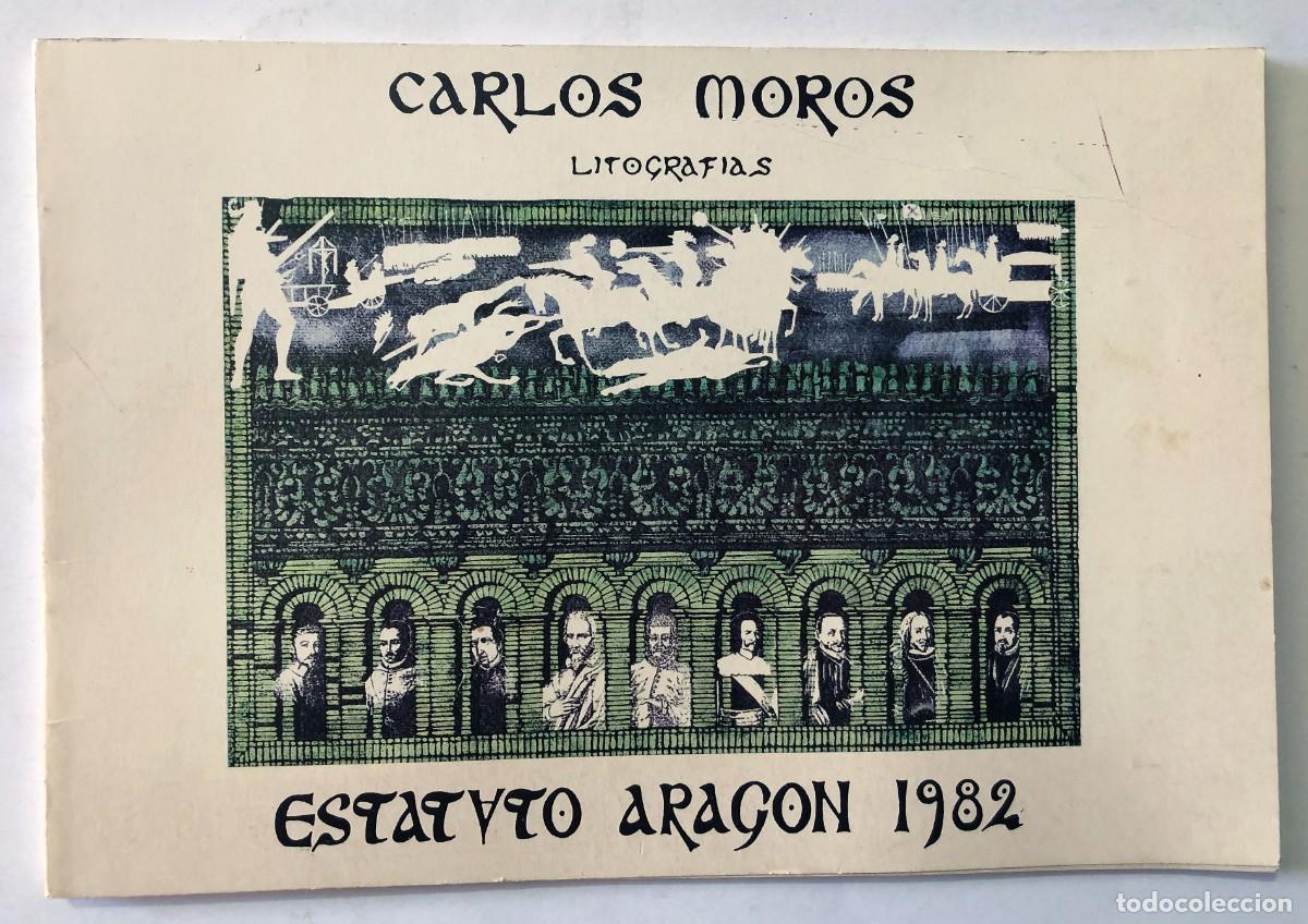 Libros de segunda mano: ESTATUTO DE ARAGON 1982 / LITOGRAFIAS DE CARLOS MOROS / - Foto 1