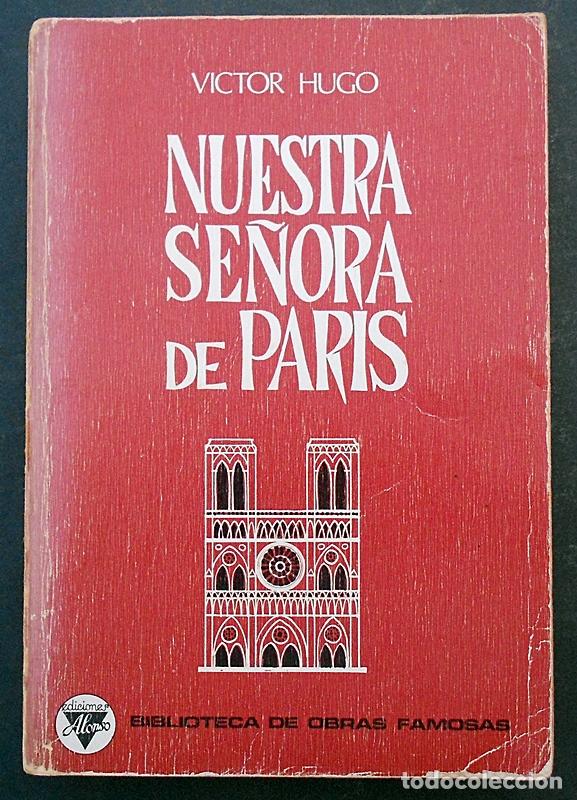 Libros de segunda mano: Nuestra Se&ntilde;ora de Par&iacute;s - V&iacute;ctor Hugo - Ediciones Alonso (1974) - Foto 1