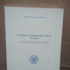Libros de segunda mano: LIBRO EL GENERO HISTORIOGRAFICO DE LA CHRONICA, LAS CRONICAS HISPANAS DE EPOCA VISIGODA