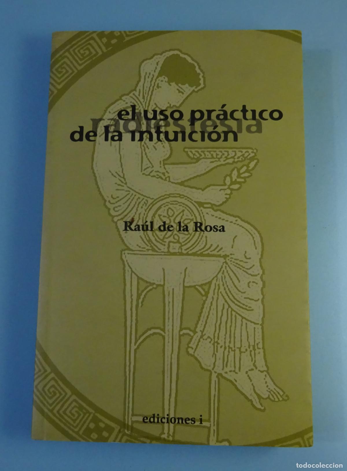 Libros de segunda mano: RADIESTESIA, EL USO PR&Aacute;CTICO DE LA INTUICI&Oacute;N. RA&Uacute;L DE LA ROSA. EDICIONES I - Foto 1