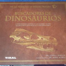 Libros de segunda mano: BUSCADORES DE DINOSAURIOS - LOWEL DINGUS - MUSEO AMERICANO DE HISTORIA NATURAL - TIKAL (2010)