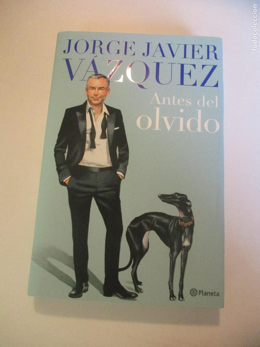 Libros de segunda mano: JORGE JAVIER V&Aacute;ZQUEZ Antes del olvido W25919 - Foto 1