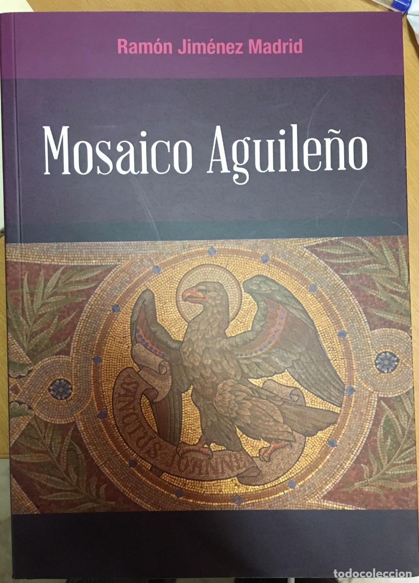 Libros de segunda mano: Mosaico Aguile&ntilde;o, de Ram&oacute;n Jim&eacute;nez Madrid - Foto 1