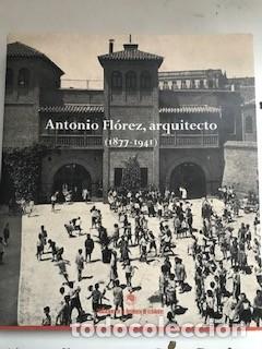 Libros de segunda mano: ANTONIO FL&Oacute;REZ, ARQUITECTO (1877-1941) - Foto 1